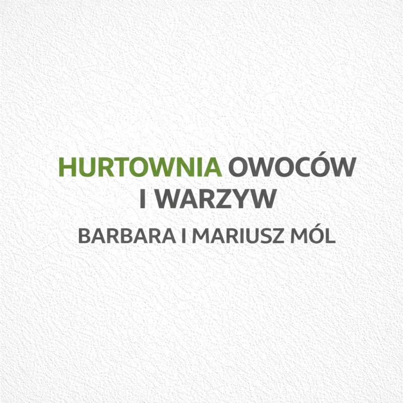 HURTOWNIA OWOCÓW I WARZYW BARBARA I MARIUSZ MÓL