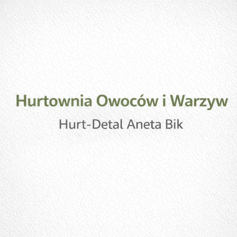 Hurtownia Owoców i Warzyw Hurt-Detal Aneta Bik